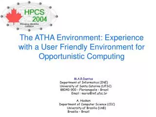 The ATHA Environment: Experience with a User Friendly Environment for Opportunistic Computing