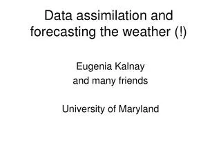 Data assimilation and forecasting the weather (!)