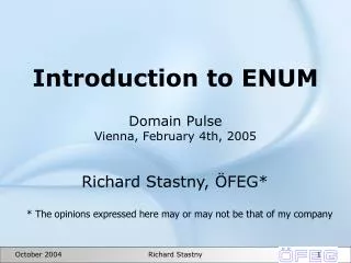 Introduction to ENUM Domain Pulse Vienna, February 4th, 2005