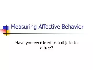 Measuring Affective Behavior