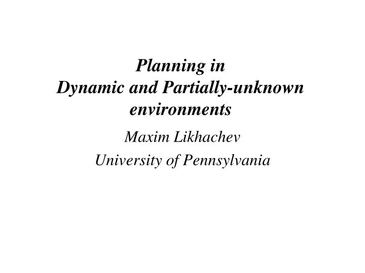 planning in dynamic and partially unknown environments