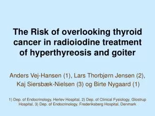 The Risk of overlooking thyroid cancer in radioiodine treatment of hyperthyreosis and goiter