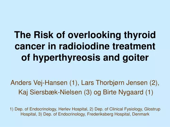 the risk of overlooking thyroid cancer in radioiodine treatment of hyperthyreosis and goiter