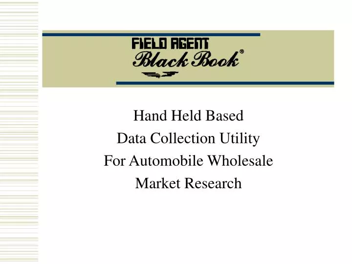 hand held based data collection utility for automobile wholesale market research