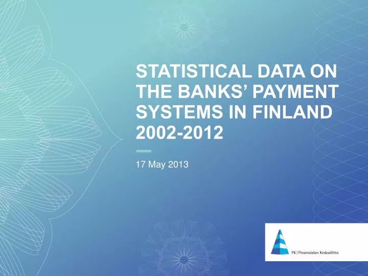 statistical data on the banks payment systems in finland 2002 2012