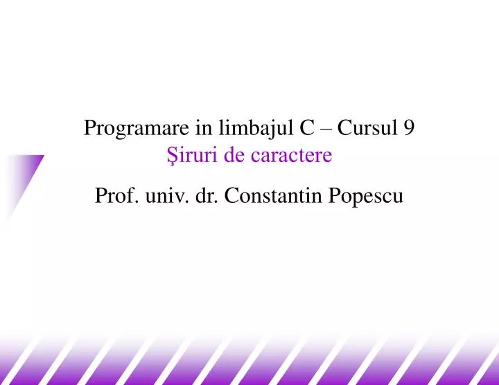 programare in limbajul c cursul 9 iruri de caractere prof univ dr constantin popescu