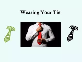 Wearing Your Tie