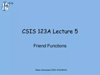 CSIS 123A Lecture 5