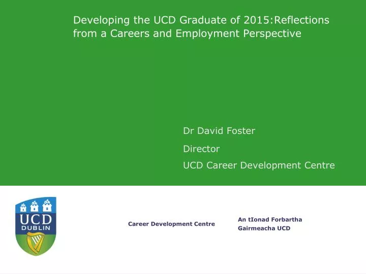 developing the ucd graduate of 2015 reflections from a careers and employment perspective