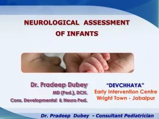 Dr. Pradeep Dubey MD (Ped.), DCH. Cons. Developmental &amp; Neuro Ped .