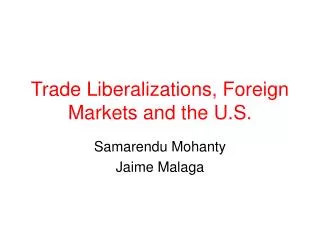 Trade Liberalizations, Foreign Markets and the U.S.