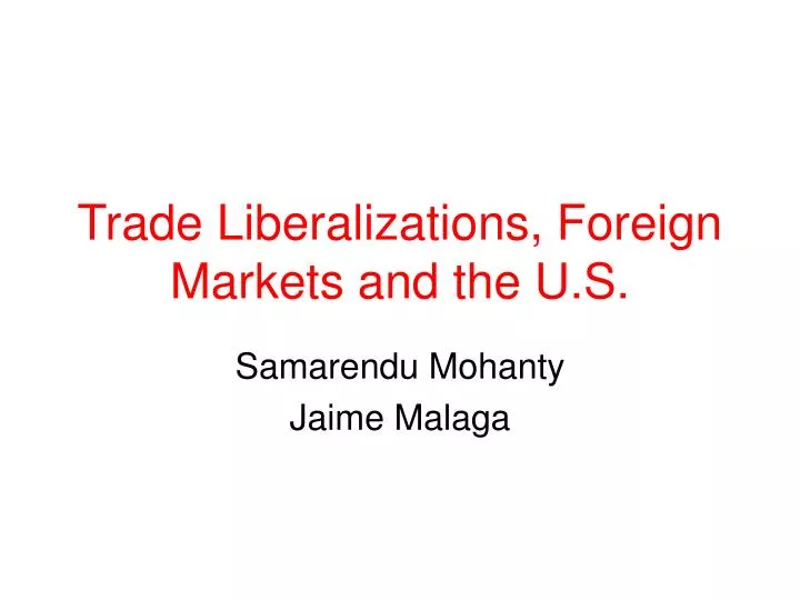 trade liberalizations foreign markets and the u s
