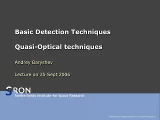Basic Detection Techniques Quasi-Optical techniques