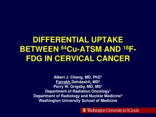 DIFFERENTIAL UPTAKE BETWEEN 64 Cu-ATSM AND 18 F-FDG IN CERVICAL CANCER