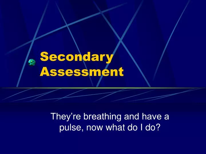 secondary assessment