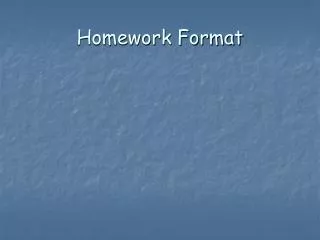 Homework Format