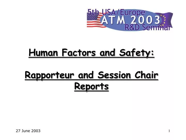 human factors and safety rapporteur and session chair reports