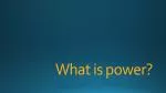Understanding Power: Definition, Calculation, and Real-Life Example - slide 1