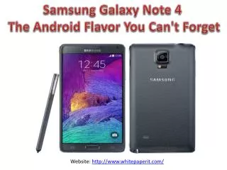 Samsung Galaxy Note 4 - The Anroid Flavor You Can't Forget
