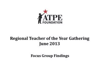 Regional Teacher of the Y ear Gathering June 2013