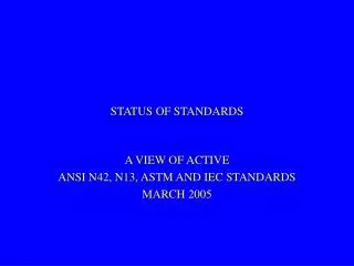 STATUS OF STANDARDS