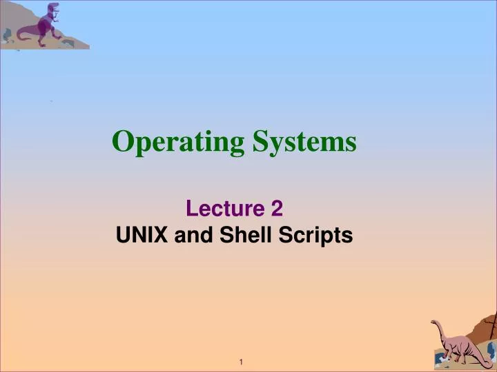 operating systems lecture 2 unix and shell scripts