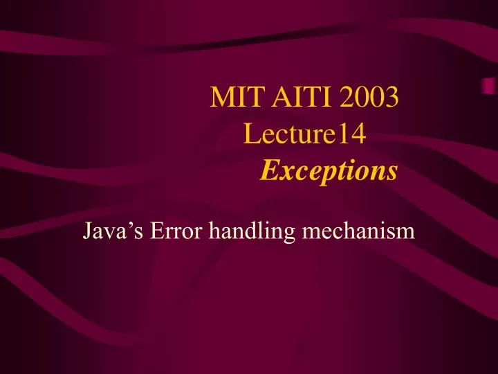 mit aiti 2003 lecture14 exceptions