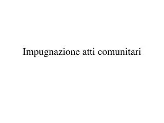 impugnazione atti comunitari