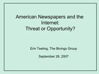 American Newspapers and the Internet: Threat or Opportunity?