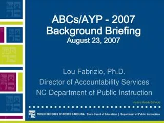 ABCs/AYP - 2007 Background Briefing August 23, 2007
