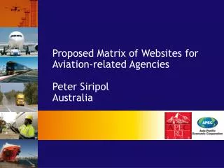 Proposed Matrix of Websites for Aviation-related Agencies Peter Siripol Australia