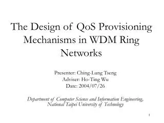 The Design of QoS Provisioning Mechanisms in WDM Ring Networks