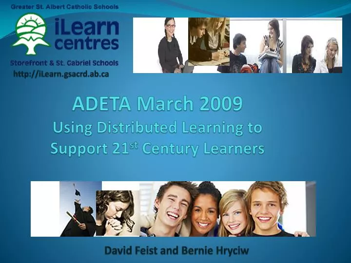 adeta march 2009 using distributed learning to support 21 st century learners