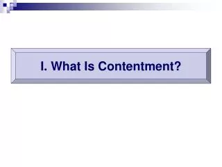 I. What Is Contentment?
