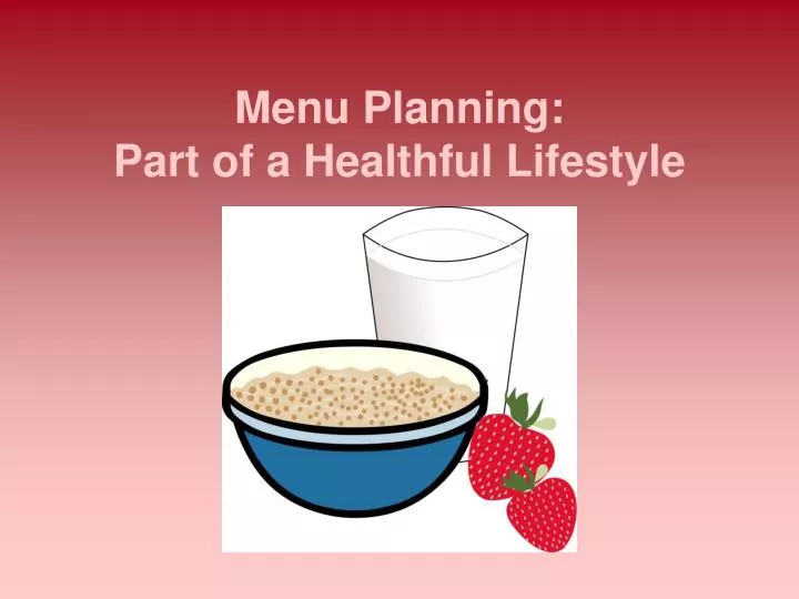 menu planning part of a healthful lifestyle