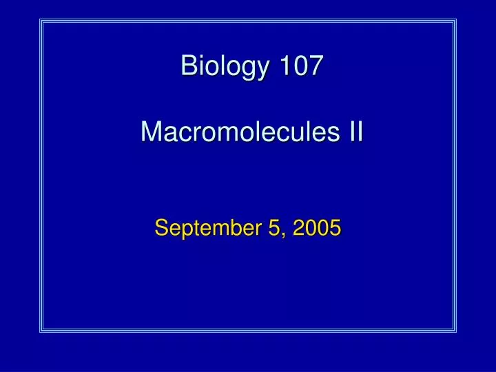 biology 107 macromolecules ii
