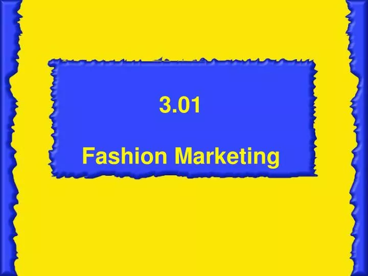 3 01 fashion marketing