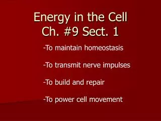 Energy in the Cell Ch. #9 Sect. 1