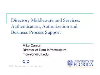 Directory Middleware and Services: Authentication, Authorization and Business Process Support