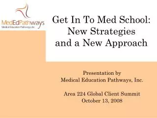 Get In To Med School: New Strategies and a New Approach
