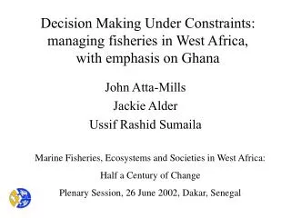 Decision Making Under Constraints: managing fisheries in West Africa, with emphasis on Ghana