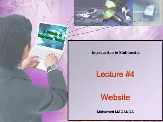 Introduction to Multimedia Lecture #4 Website Mohamed MAGANGA