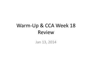Warm-Up &amp; CCA Week 18 Review