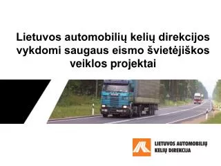 lietuvos automobili keli direkcijos vykdomi saugaus eismo viet ji kos veiklos projektai