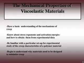 The Mechanical Properties of Viscoelastic Materials