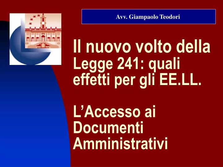 il nuovo volto della legge 241 quali effetti per gli ee ll l accesso ai documenti amministrativi