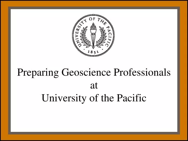 preparing geoscience professionals at university of the pacific