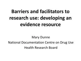 Barriers and facilitators to research use: developing an evidence resource