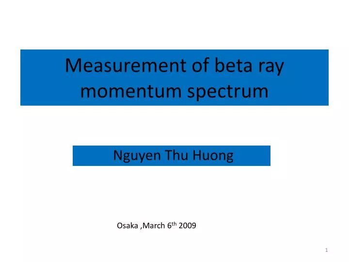 measurement of beta ray momentum spectrum