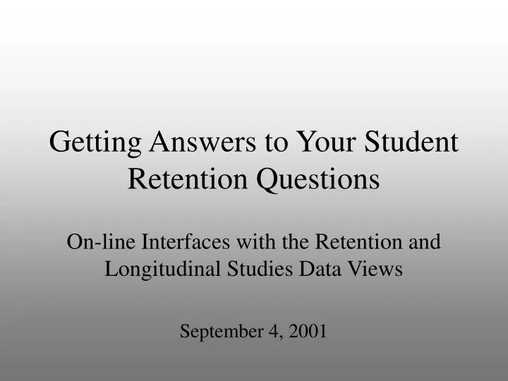 getting answers to your student retention questions